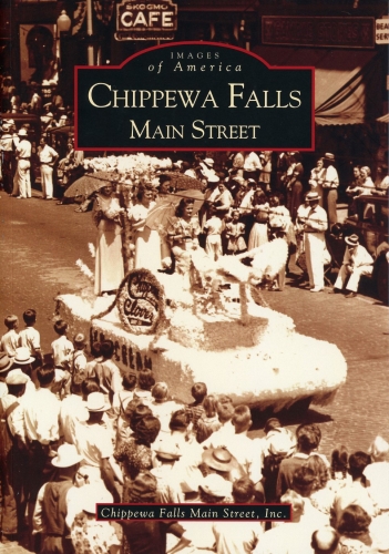 Chippewa Falls Main Street: Images of America Series