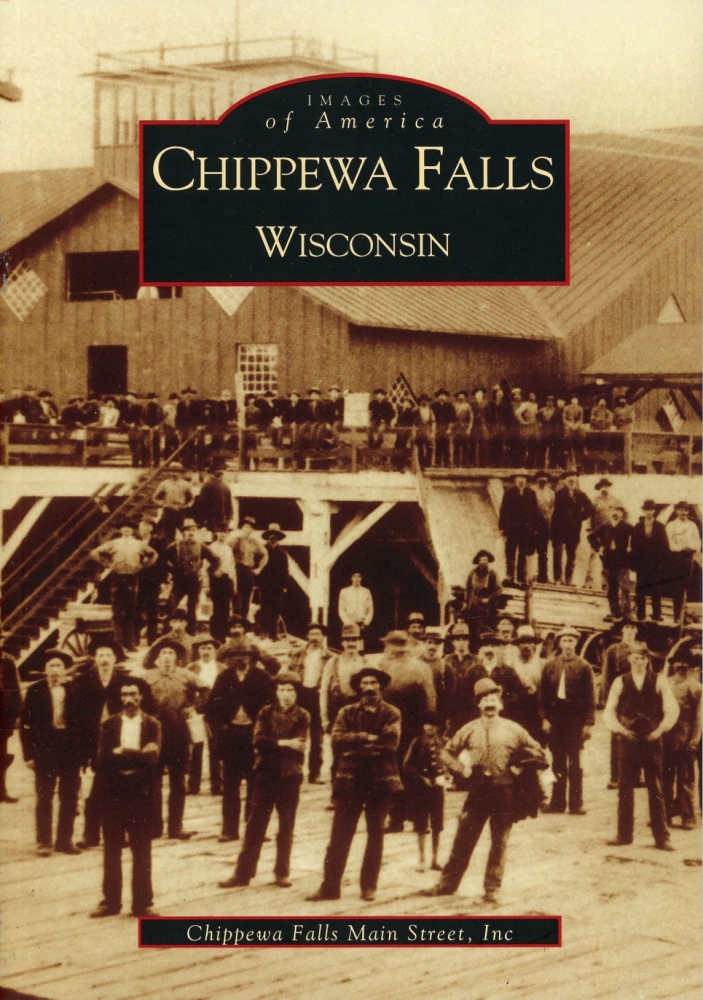 Chippewa Falls: Images of America Series