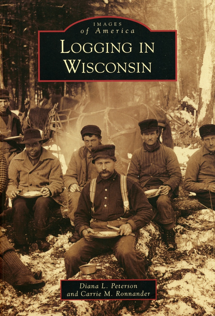 Logging in Wisconsin: Images of America Series | Books: Wisconsin | CV