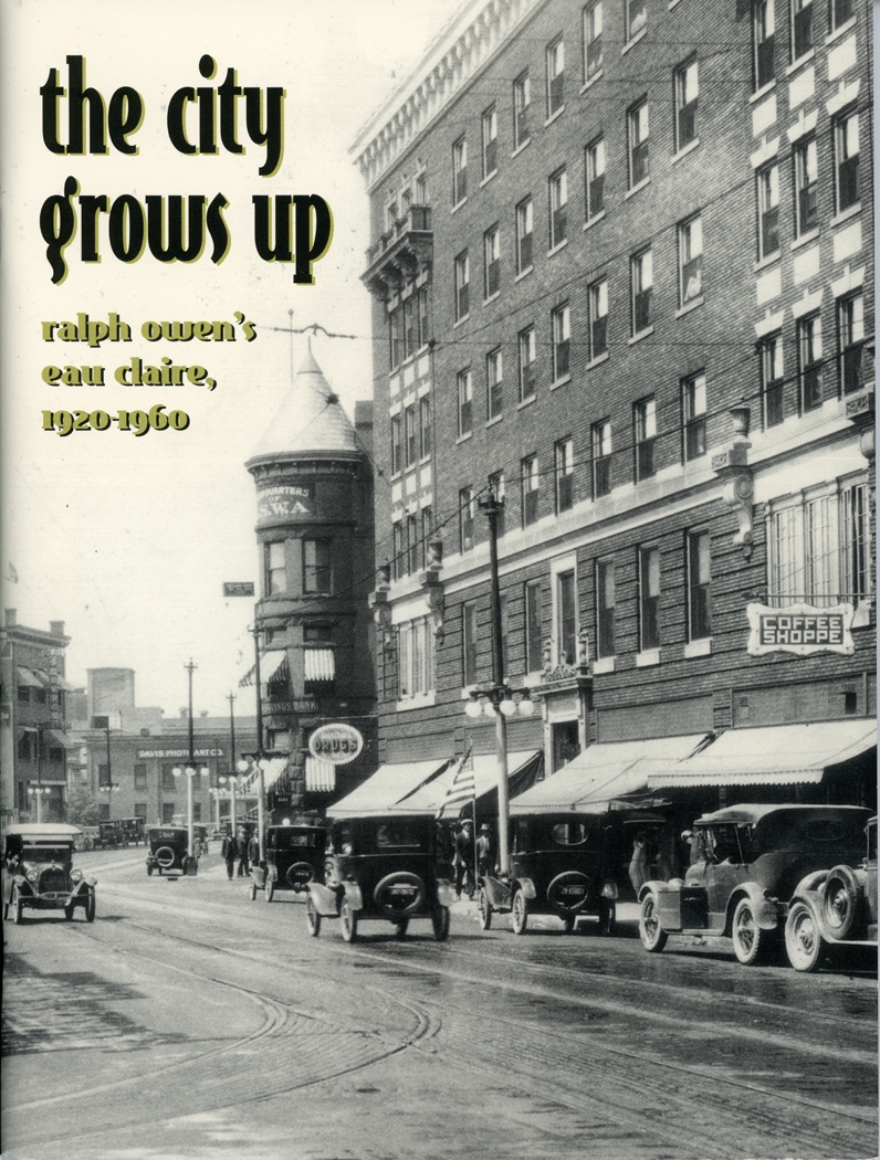 City Grows Up: Ralph Owen's Eau Claire, 1920-1960