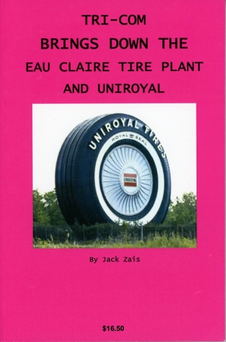 Tri-Com Brings Down the Eau Claire Tire Plant and Uniroyal